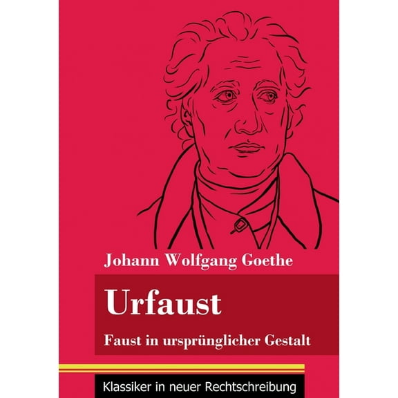 Urfaust: Faust in ursprünglicher Gestalt (Band 1, Klassiker in neuer Rechtschreibung) (Paperback)