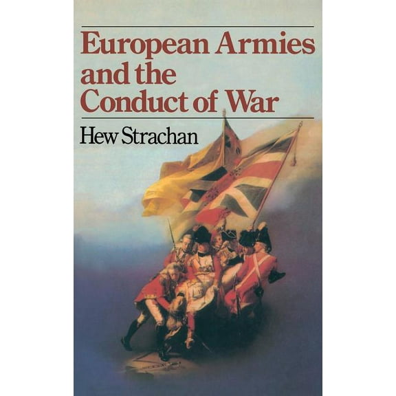 European Armies and the Conduct of War, (Hardcover)