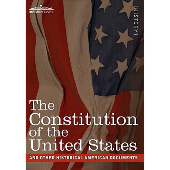 The Constitution of the United States and Other Historical American Documents (Paperback)