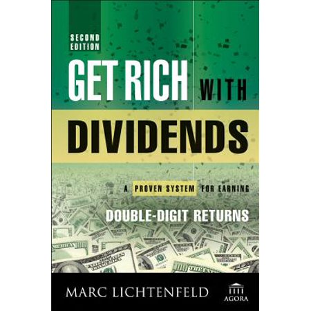 Get Rich with Dividends : A Proven System for Earning Double-Digit (Best Dividend Stocks To Own)