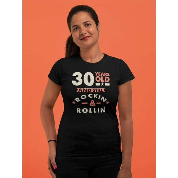 30 Years Old Women T-Shirt, Female Large