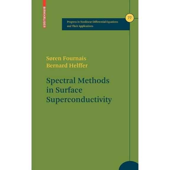 Progress in Nonlinear Differential Equat Spectral Methods in Surface Superconductivity, Book 77, (Hardcover)