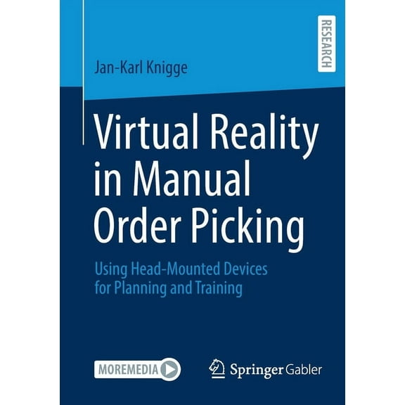 Virtual Reality in Manual Order Picking: Using Head-Mounted Devices for Planning and Training, (Paperback)