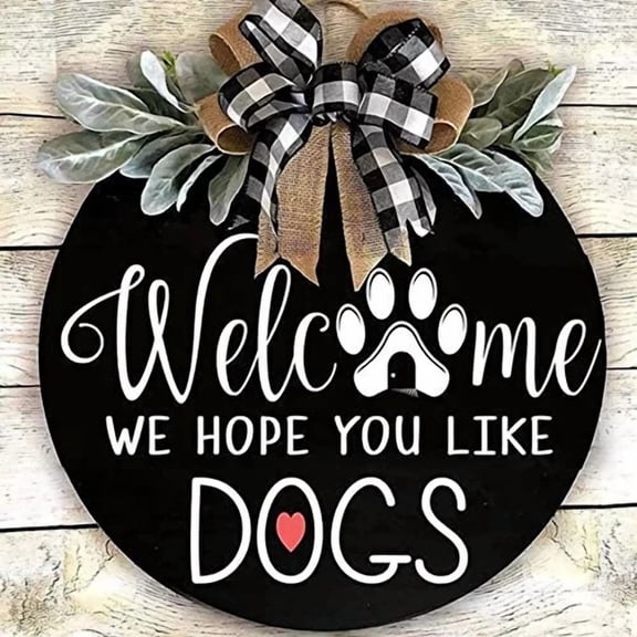 Welcome Wreath Sign For Farmhouse Front Porch Decor - We Hope You Like Dogs - Do