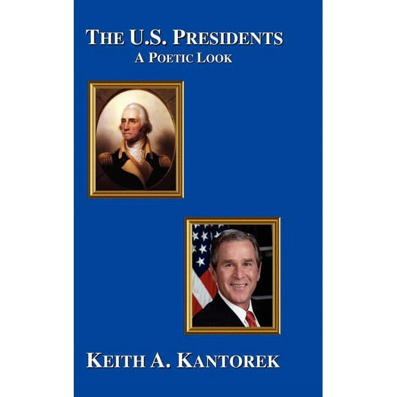 The U.S. Presidents: A Poetic Look, (Hardcover)
