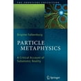 thumbnail image 1 of Pre-Owned Particle Metaphysics: A Critical Account of Subatomic Reality (Paperback) by Brigitte Falkenburg, 1 of 1