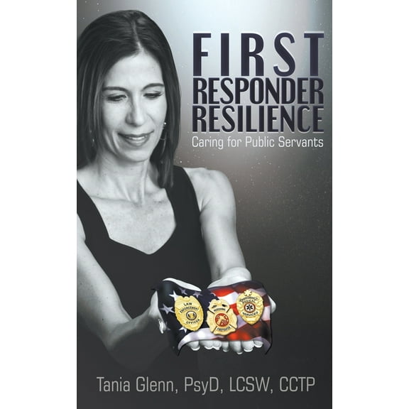 First Responder Resilience: Caring for Public Servants, (Paperback)