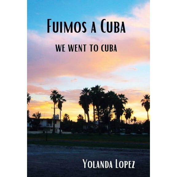 Fuimos a Cuba: We Went to Cuba (Hardcover)