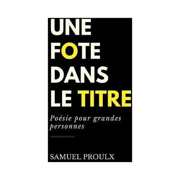 Une fote dans le titre: Poésie pour grandes personnes, (Paperback)