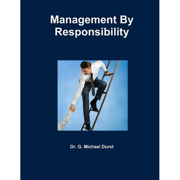 Management By Responsibility, (Paperback)