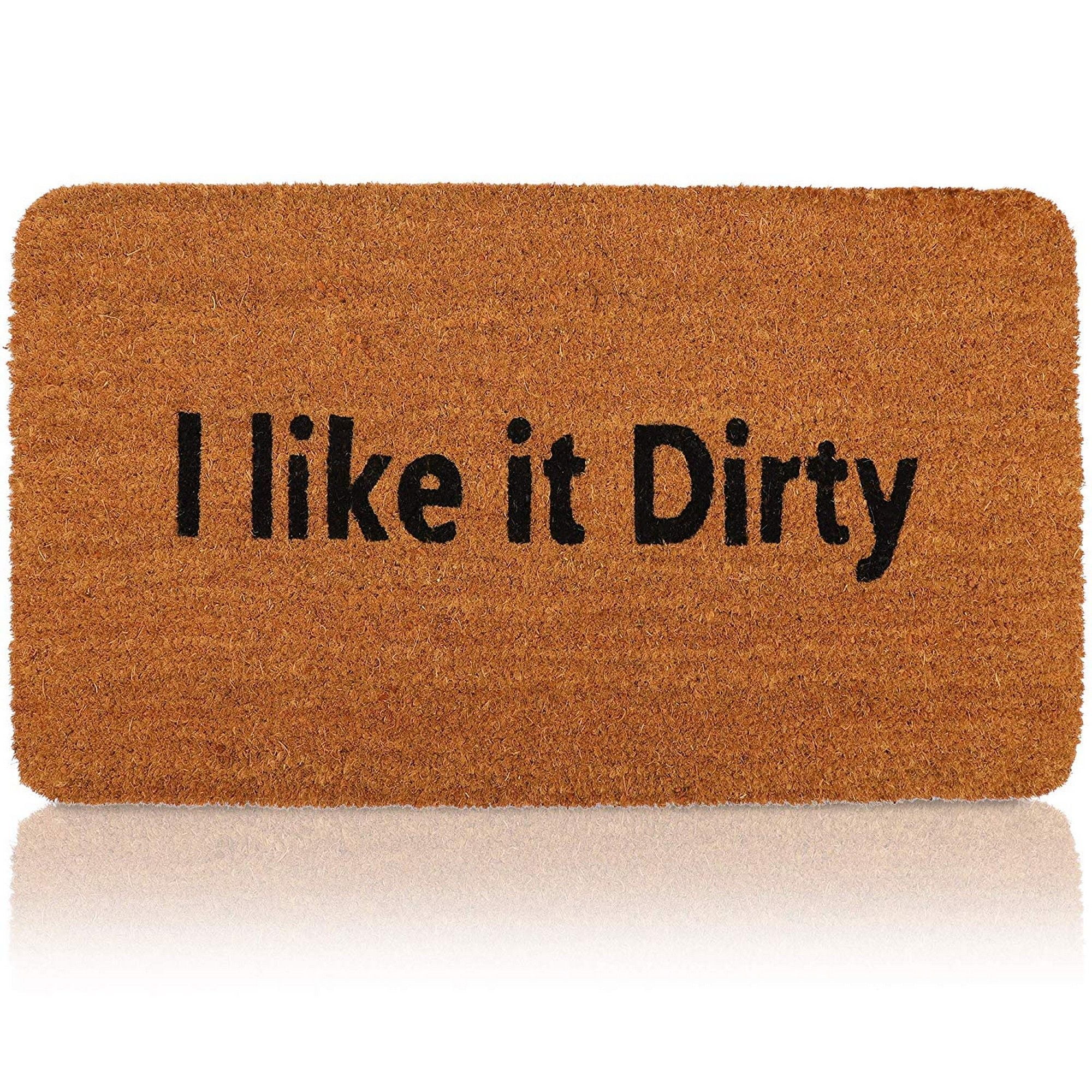 I Like it Dirty Funny Coir Outdoor Doormat Indoor front door mat, 30 x
