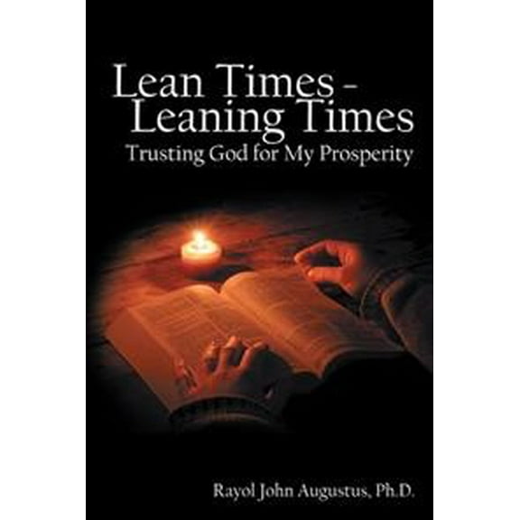 Lean Times - Leaning Times: Trusting God for My Prosperity (Paperback) by Rayol John Augustus