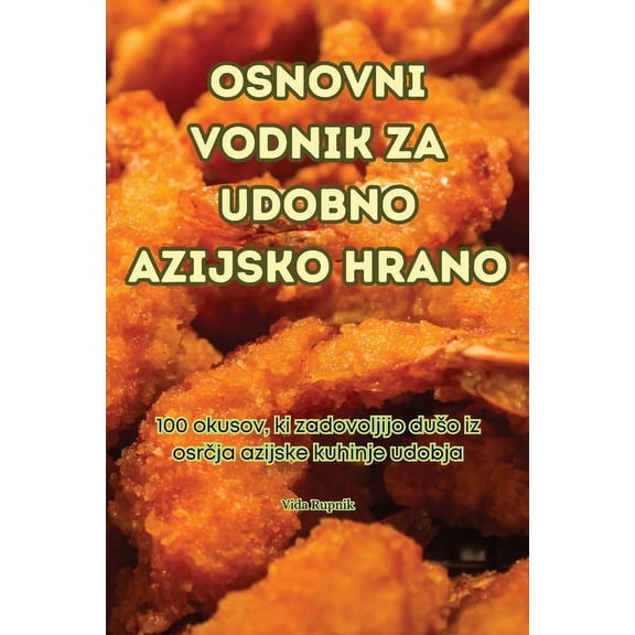 Osnovni Vodnik Za Udobno Azijsko Hrano, (Paperback)