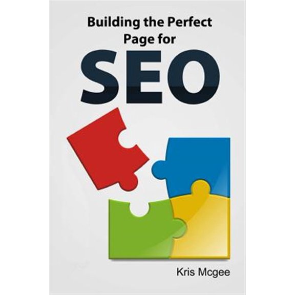 Pre-Owned Building the Perfect Page for Seo : An on Page Seo Guide