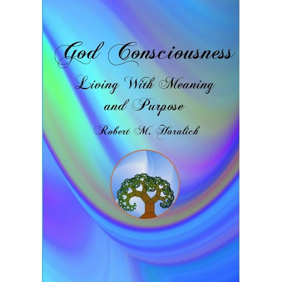 God Consciousness: Living With Meaning and Purpose (Paperback)