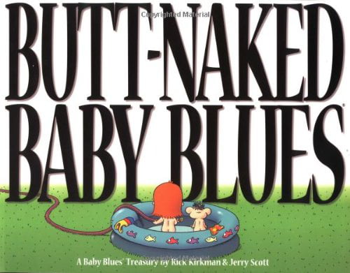 Baby Blues Comic Porn - Butt Naked Baby Blues: A Baby Blues Treasury Volume 15 , Pre-Owned  Paperback 0740718525 9780740718526 Jerry Scott, Rick Kirkman - Walmart.com