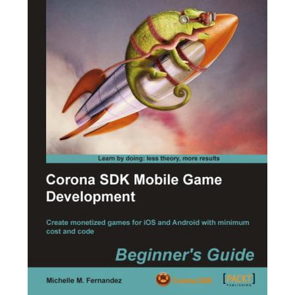 Pre-Owned Corona SDK Mobile Game Development: Beginner's Guide (Paperback) 1849691886 9781849691888