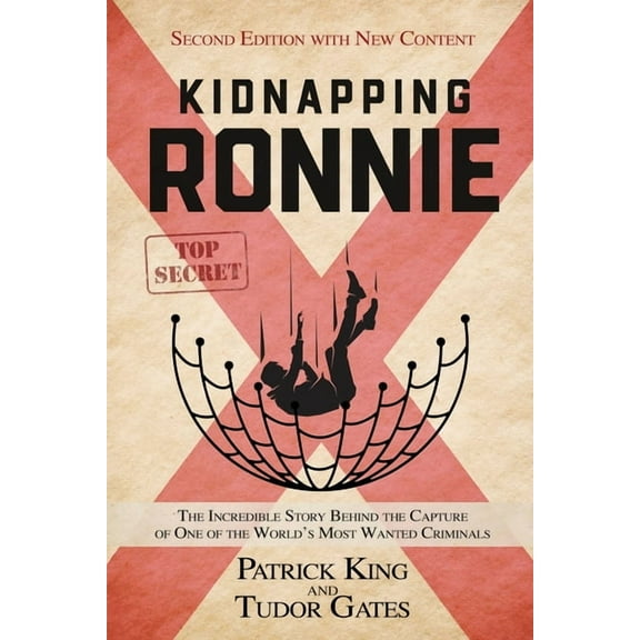 Kidnapping Ronnie: The Incredible Story Behind the Capture of One of the World's Most Wanted Criminals, (Paperback)