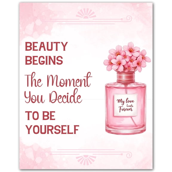 Beauty Begins the Moment - Pink Inspirational Wall Art Feminine Style Poster for Bathroom Bedroom Office or Gift - Motivational Quote Decor for Women poster