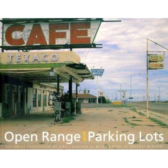 Pre-Owned Open Range and Parking Lots: Southwest Photographs (University of Arizona Southwest Center series) (Paperback) 0826321003 9780826321008