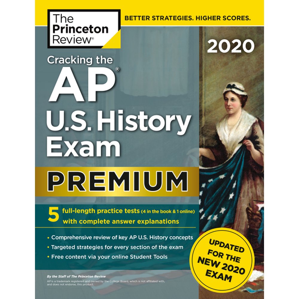 Cracking the AP U.S. History Exam 2020, Premium Edition : 5 Practice Cracking the AP U.S. History Exam 2020, Premium Edition : 5 Practice