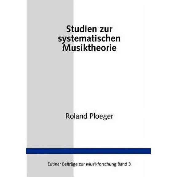 Studien zur Systematischen Musiktheorie, (Paperback)