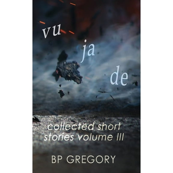 Vu Ja De: Collected Short Stories Volume Three, (Paperback)