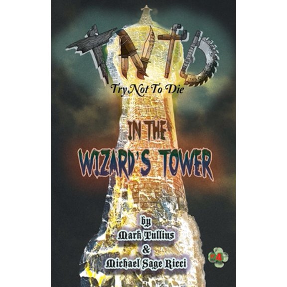 Pre-Owned Try Not to Die: In the Wizard's Tower: An Interactive Adventure (Paperback) 1938475801 9781938475801