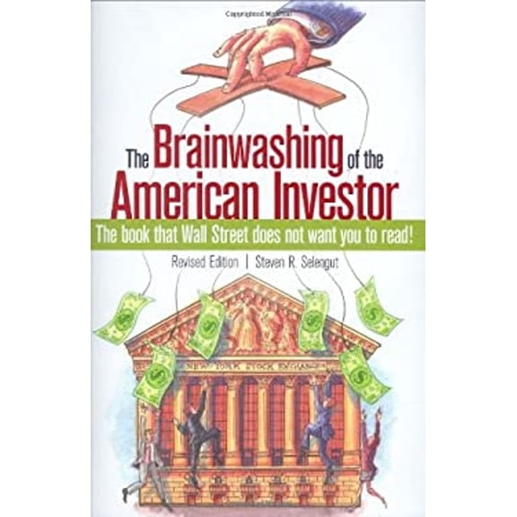 Pre-Owned The Brainwashing of the American Investor: The Book That Wall Street Does Not Want You to Read! (Hardcover) 1934354031 9781934354032