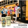thumbnail image 4 of School Bus Driver Gifts for Women,School Bus Driver Gifts Bus Driver Tumbler,Bus Driver Appreciation Gifts,20oz Stainless Steel Tumbler Gifts for School Bus Drivers, Bus Driver Christmas Gifts, 4 of 6
