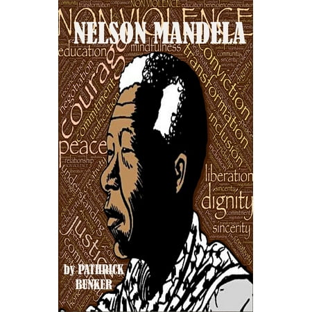Nelson Mandela The Inspirational Life Story of Nelson Mandela; Law Student, Revolutionary, and President of A Unified South Africa -