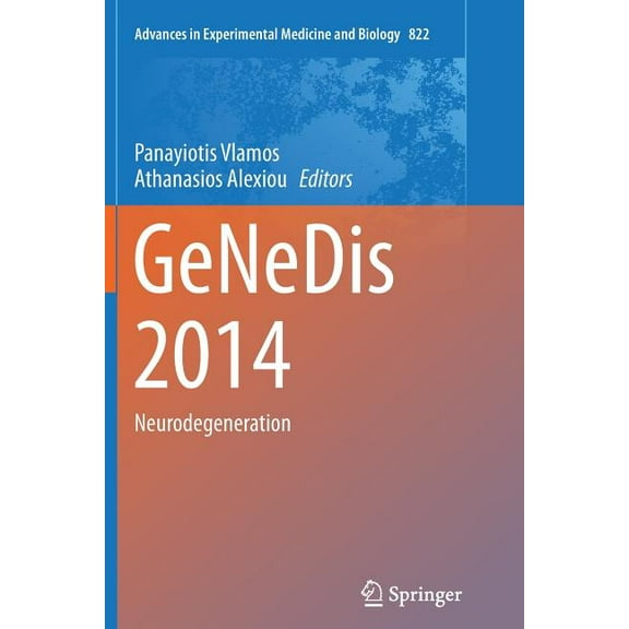 Advances in Experimental Medicine and Bi Genedis 2014: Neurodegeneration, Book 822, (Paperback)