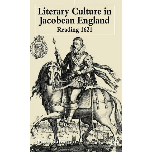 Literary Culture in Jacobean England: Reading 1621, (Hardcover)