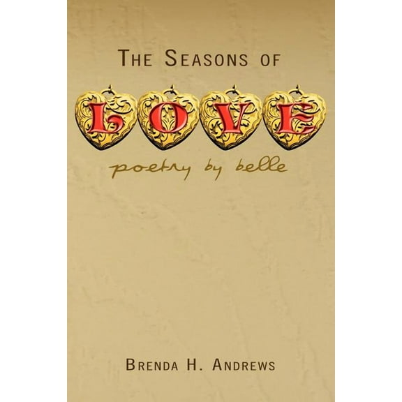 The Seasons of LOVE: Poetry By Belle