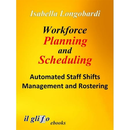 Workforce Planning and Scheduling. Automated Staff Shifts Management and Rostering -