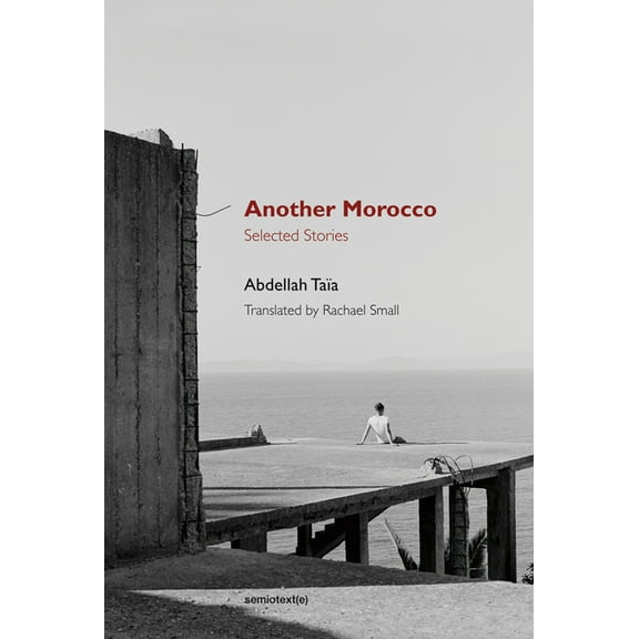 Semiotext(e) / Native Agents: Another Morocco : Selected Stories (Paperback)