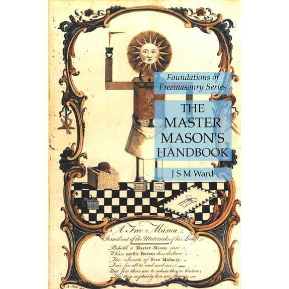 The Master Mason's Handbook: Foundations of Freemasonry Series, (Paperback)