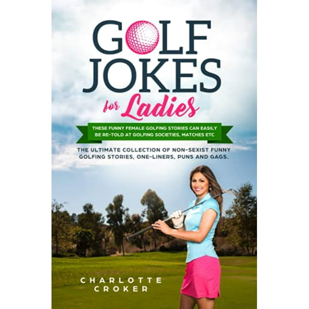 Golf Jokes For Ladies A Unique Collection Of Funny Golfing Jokes For Ladies, PreOwned