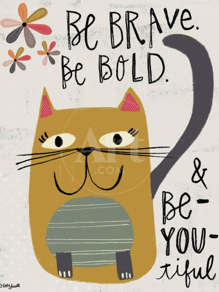 Be Bold Print Wall Art by Katie Doucette Sold by Art.Com