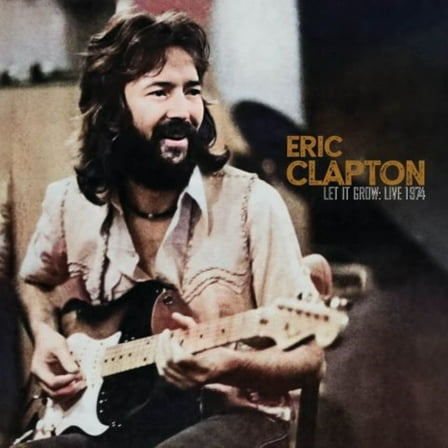 Eric Clapton Let It Grow: Live 1974 (CD) Album
