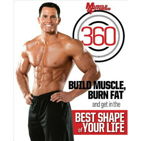 Muscle & Fitness 360 : Build Muscle, Burn Fat and Get in the Best Shape of Your (Best Cardio To Burn Stomach Fat)