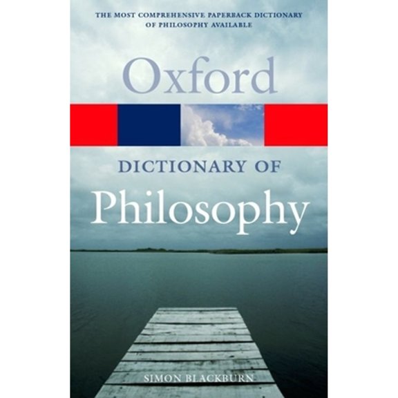 The Oxford Dictionary of Philosophy (Paperback) by Simon Blackburn