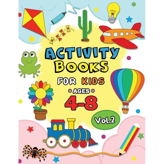 Activity books for kids ages 4-8 Vol,2: Easy and Fun Workbook for boys and Girls, (Paperback)