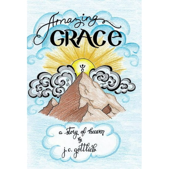 Amazing Grace : A Story of Heaven (Hardcover)