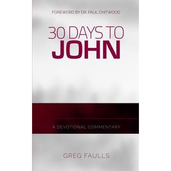 Pre-Owned 30 Days to John: A Devotional Commentary (Paperback) 0998545171 9780998545172