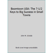 Boomtown USA: The 7-1/2 Keys to Big Success in Small Towns [Paperback - Used]