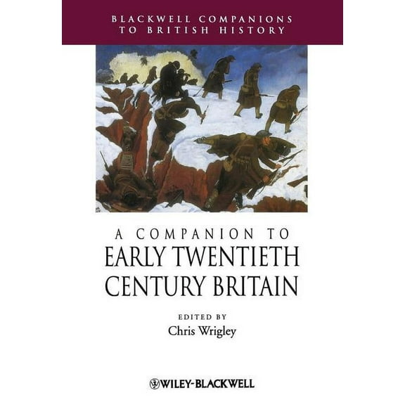 Blackwell Companions to British History: Companion Early Twentieth-Century (Paperback)