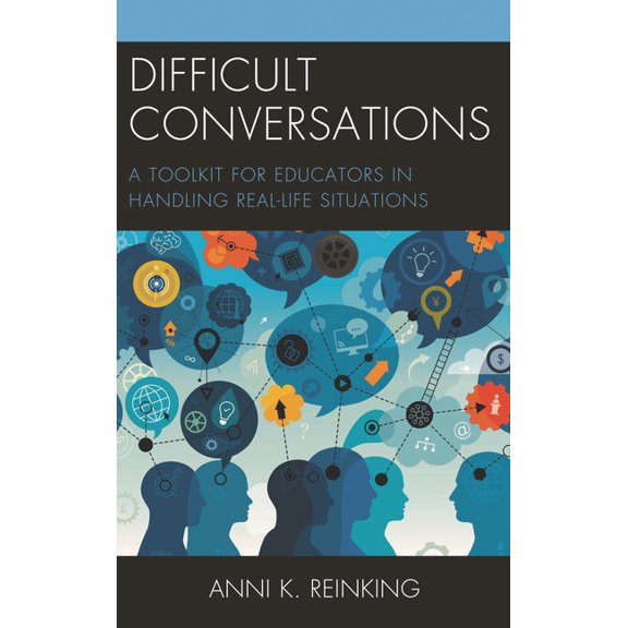 Difficult Conversations: A Toolkit for Educators in Handling Real-Life Situations, (Hardcover)