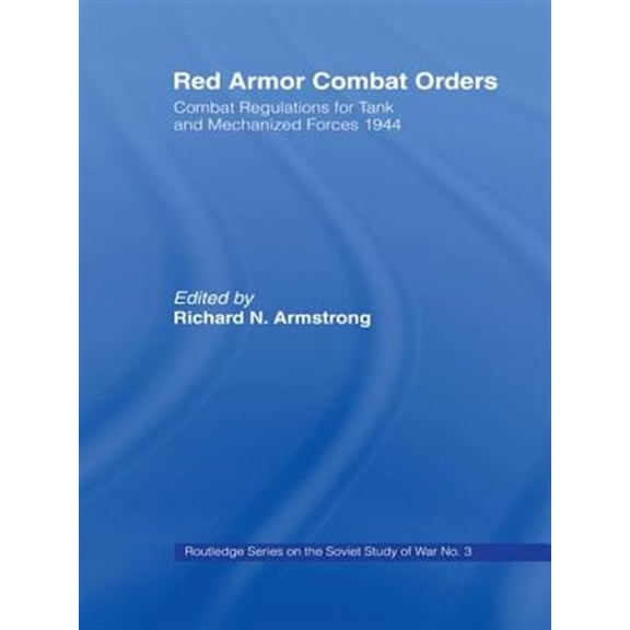 Pre-Owned Soviet (Russian) Study of War Red Armor Combat Orders: Combat Regulations for Tank and Mechanised Forces 1944, (Paperback)