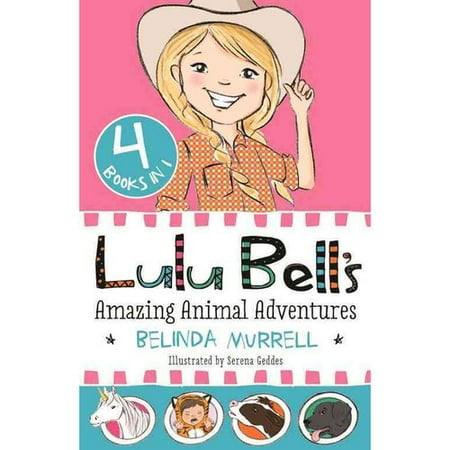 Lulu Bell S Amazing Animal Adventures Lulu Bell And The